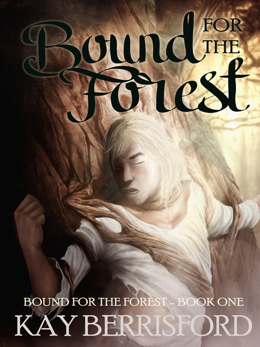 Title details for Bound for the Forest by Kay Berrisford - Available